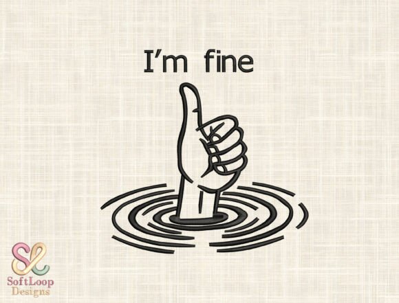 I'm Fine Embroidery Design: A Sarcastic Statement for Craft Creators